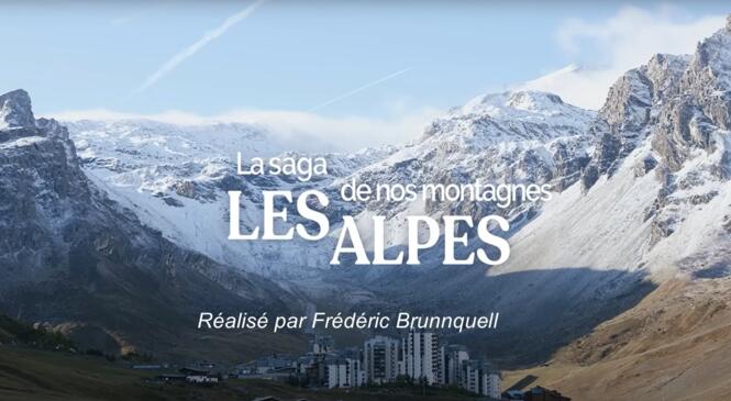 LA SAGA DE NOS MONTAGNES, LES ALPES: Un doc exceptionnel de Frédéric Brunnquell image article